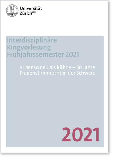 Ringvorlesung «Ebenso neu als kühn» – 50 Jahre Frauenstimmrecht in der Schweiz» (Cover Flyer)