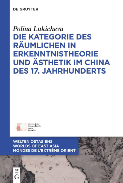Die Kategorie des Räumlichen in Erkenntnistheorie und Ästhetik im China des 17. Jahrhunderts