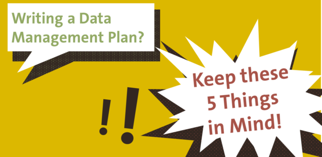 5 Dinge, die Sie in Ihrem Data Management Plan  beachten sollten