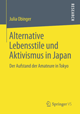 Alternative Lebensstile und Aktivismus in Japan: Der Aufstand der Amateure in Tokyo.