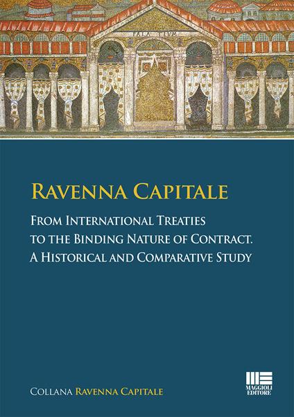 Ravenna capital. From international treaties to the binding nature of contract. A historical and comparative study