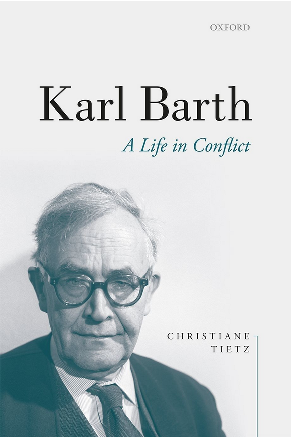 Karl Barth. A Life in Conflict