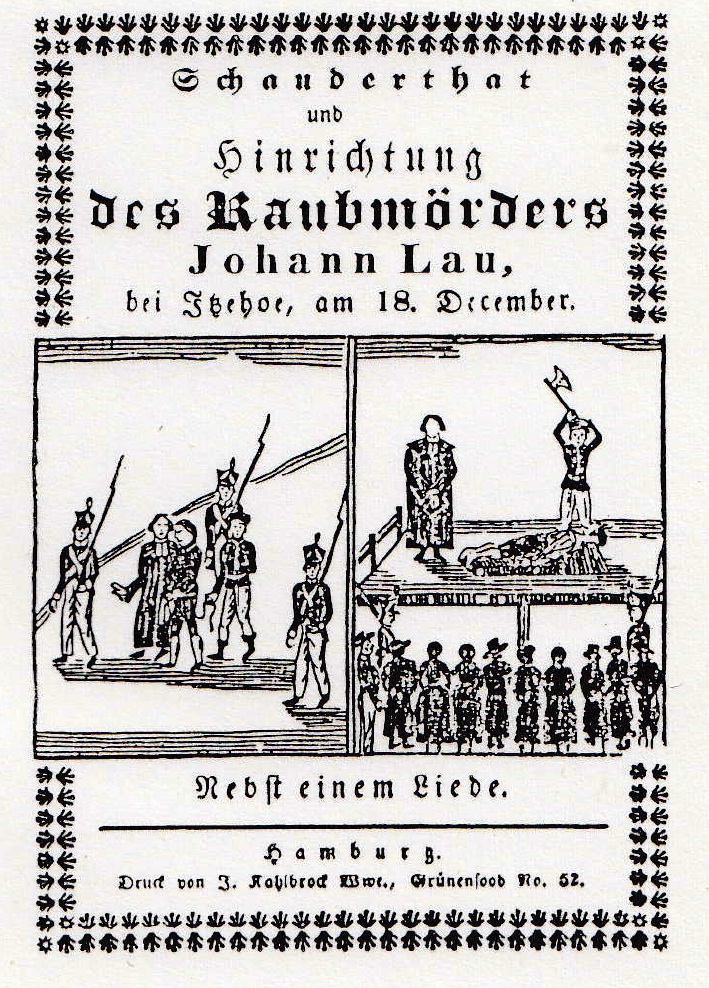 Schauderthat und Hinrichtung des Raubmörders Johann Lau, bei Itzehoe, am 18. December [1856]; Nebst einem Liede.