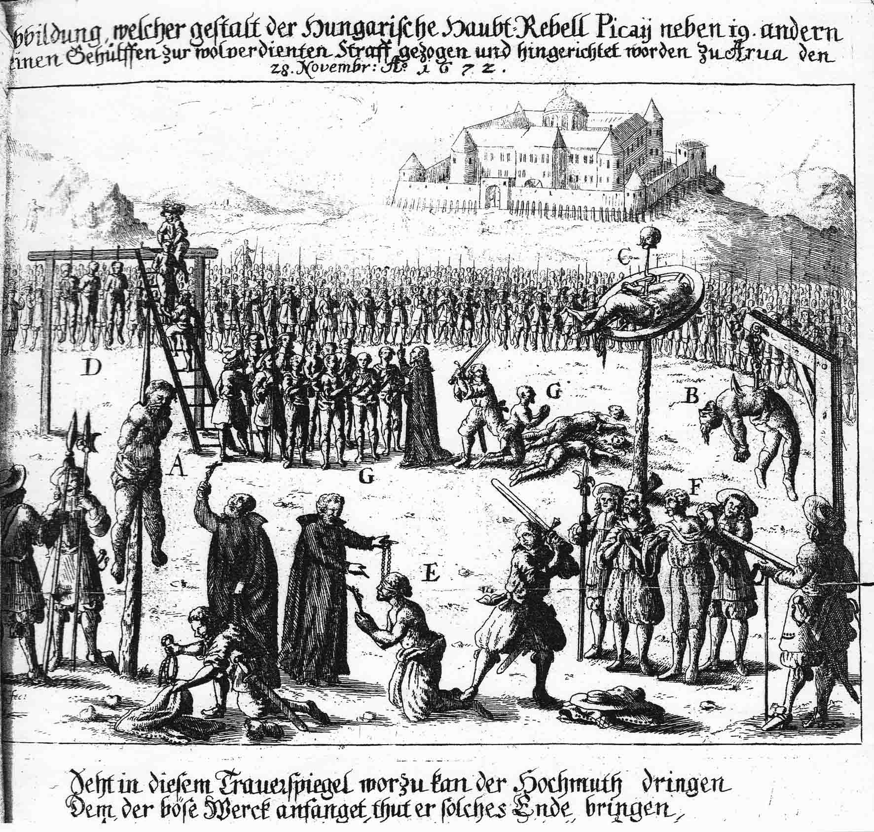 Abbildung, welcher gestalt der Hungarische Haupt-Rebell Picaij neben 19 andern seinen Gehülffen zur wolverdineten Straff gezogen und hingerichtet worden zu Arua den 28. Novembr Ao. 1672.