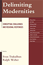 Delimiting Modernities: Conceptual Challenges and Regional Responses.