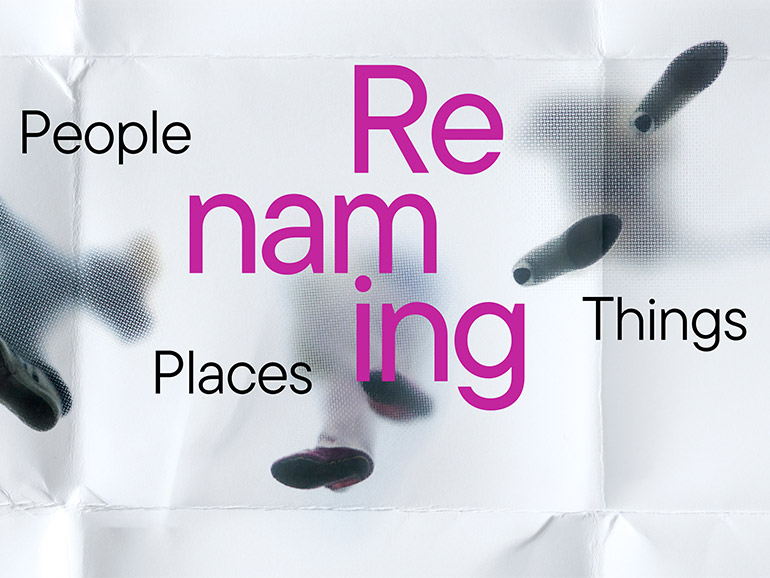Visual of the exhibition: "Renaming – People, Things, Places"